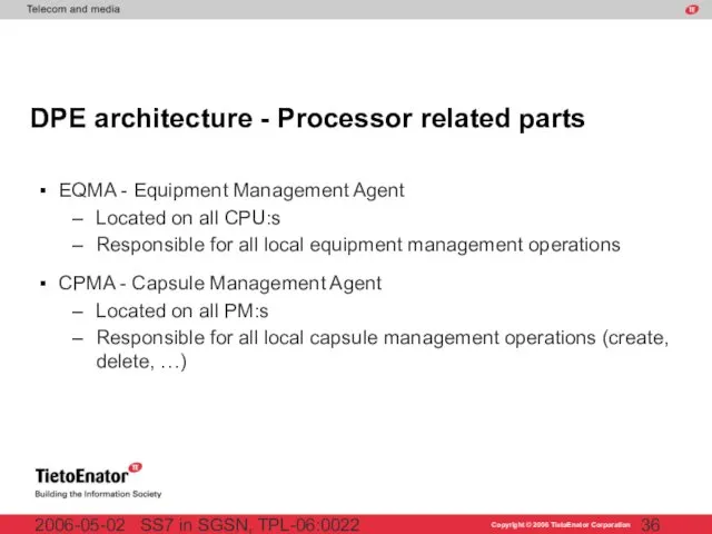 SS7 in SGSN, TPL-06:0022 2006-05-02 DPE architecture - Processor related parts