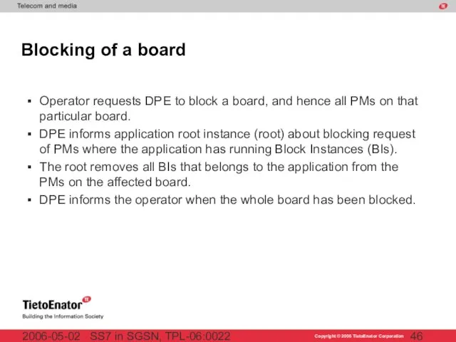 SS7 in SGSN, TPL-06:0022 2006-05-02 Blocking of a board Operator requests