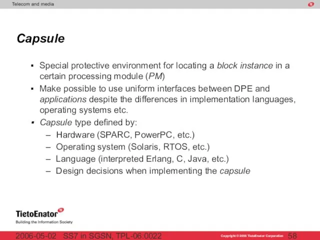 SS7 in SGSN, TPL-06:0022 2006-05-02 Capsule Special protective environment for locating