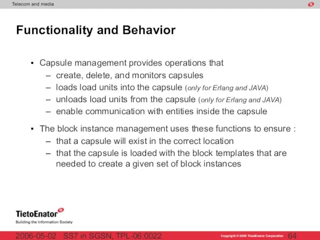 SS7 in SGSN, TPL-06:0022 2006-05-02 Functionality and Behavior Capsule management provides