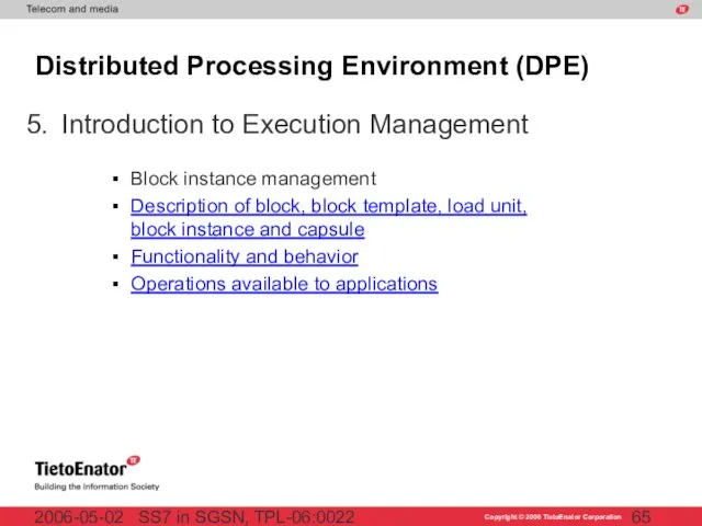 SS7 in SGSN, TPL-06:0022 2006-05-02 Distributed Processing Environment (DPE) Block instance