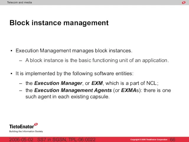 SS7 in SGSN, TPL-06:0022 2006-05-02 Block instance management Execution Management manages