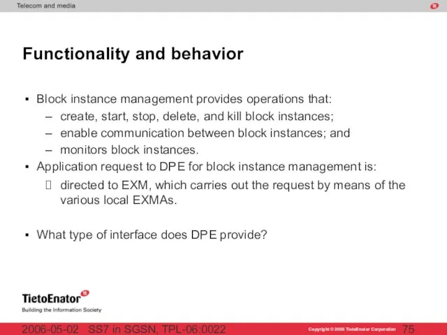 SS7 in SGSN, TPL-06:0022 2006-05-02 Functionality and behavior Block instance management