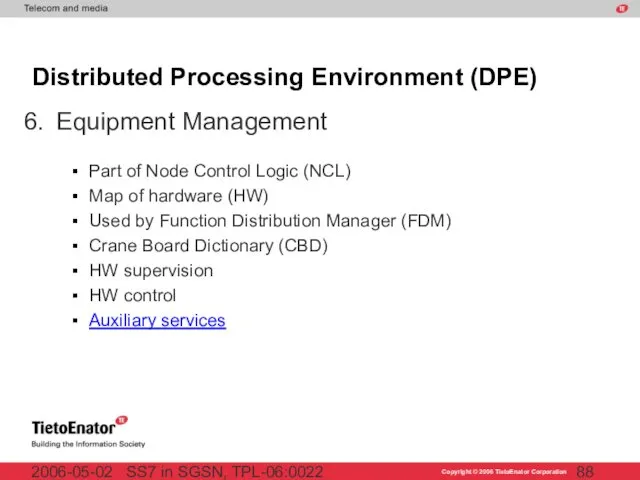 SS7 in SGSN, TPL-06:0022 2006-05-02 Part of Node Control Logic (NCL)