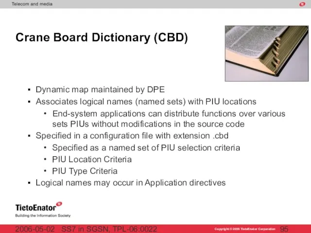 SS7 in SGSN, TPL-06:0022 2006-05-02 Crane Board Dictionary (CBD) Dynamic map