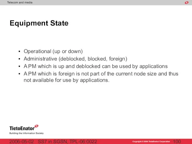 SS7 in SGSN, TPL-06:0022 2006-05-02 Equipment State Operational (up or down)