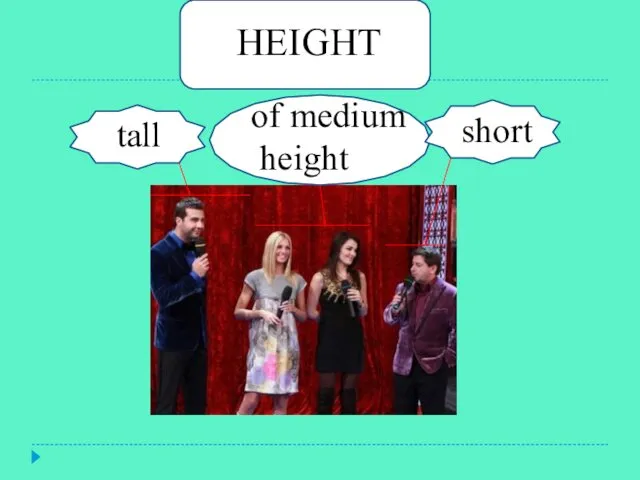 Short short tall of medium height HEIGHT