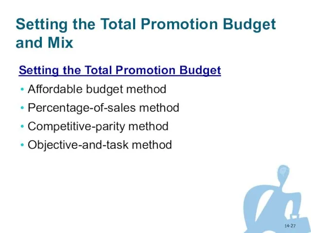 14- Setting the Total Promotion Budget and Mix Setting the Total