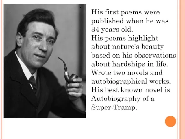 . His first poems were published when he was 34 years