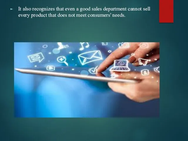 It also recognizes that even a good sales department cannot sell