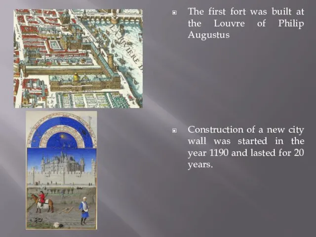 The first fort was built at the Louvre of Philip Augustus