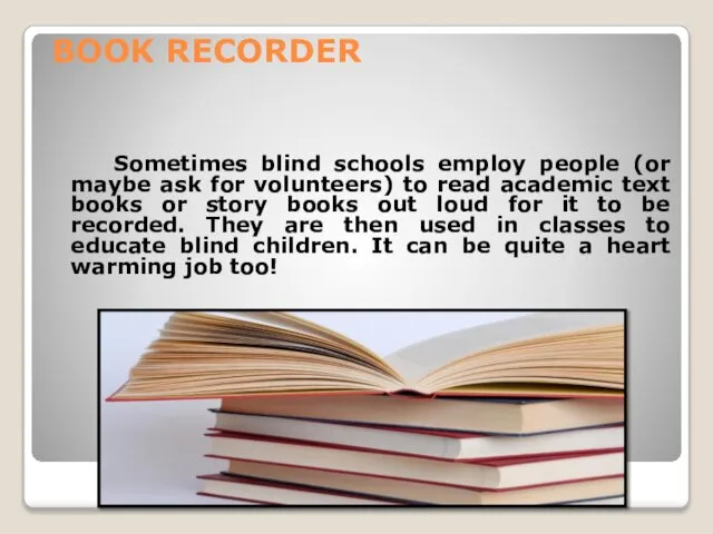 BOOK RECORDER Sometimes blind schools employ people (or maybe ask for