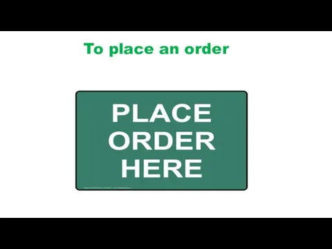 To place an order