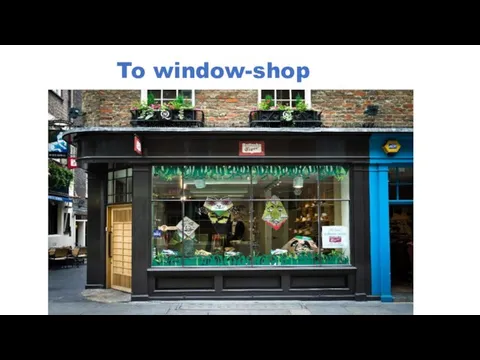 To window-shop