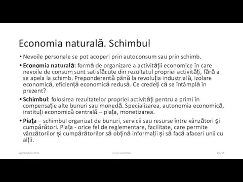 Economia naturală. Schimbul Nevoile personale se pot acoperi prin autoconsum sau