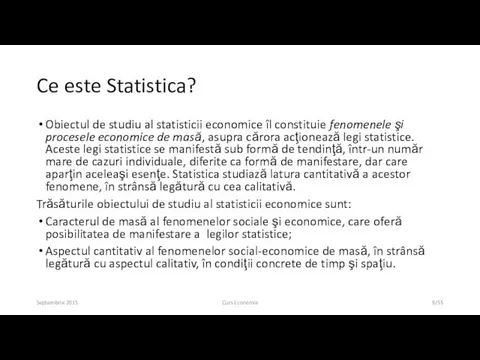 Ce este Statistica? Obiectul de studiu al statisticii economice îl constituie