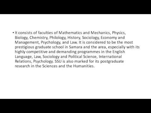 It consists of faculties of Mathematics and Mechanics, Physics, Biology, Chemistry,