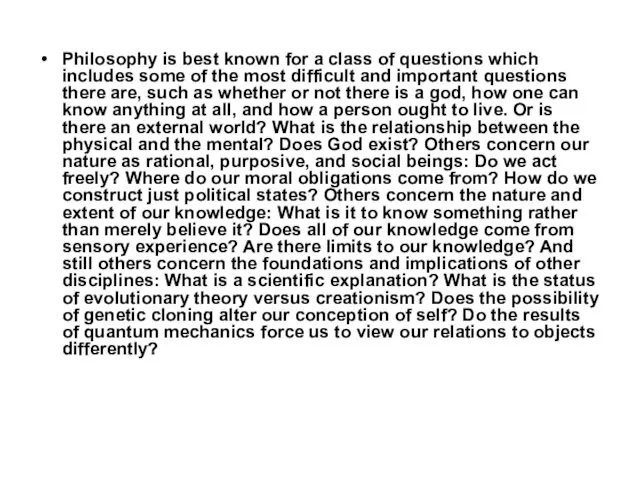 Philosophy is best known for a class of questions which includes