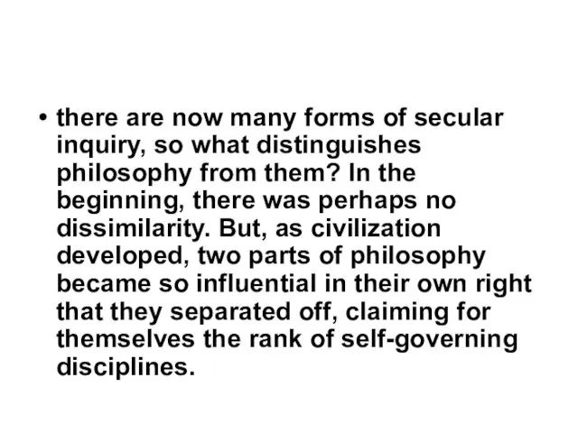 there are now many forms of secular inquiry, so what distinguishes