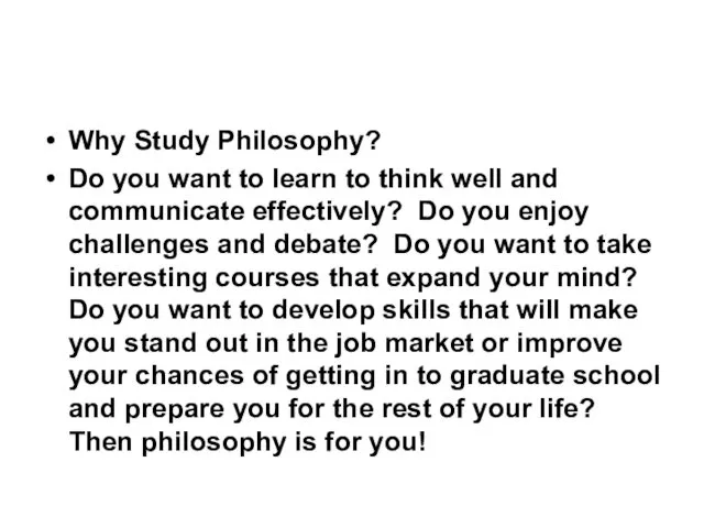 Why Study Philosophy? Do you want to learn to think well