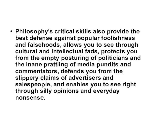 Philosophy’s critical skills also provide the best defense against popular foolishness