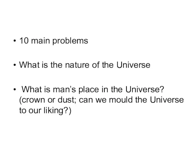 10 main problems What is the nature of the Universe What