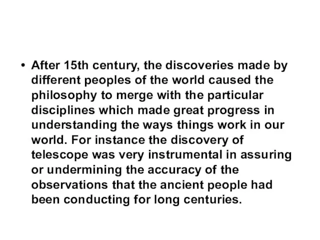 After 15th century, the discoveries made by different peoples of the