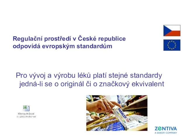 Regulační prostředí v České republice odpovídá evropským standardům Pro vývoj a