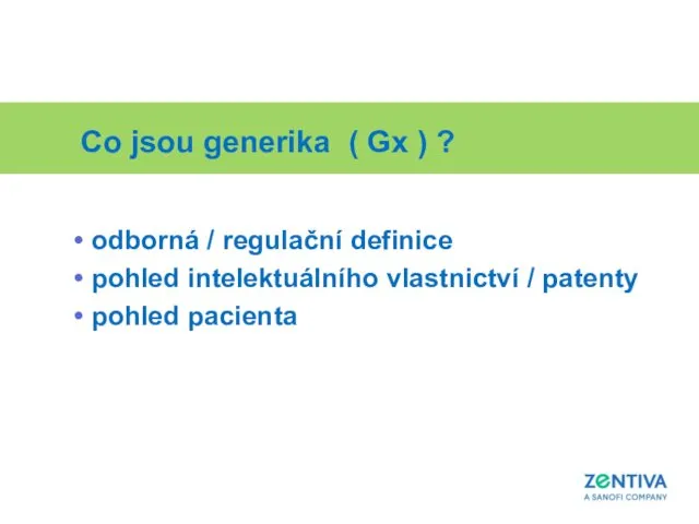 Co jsou generika ( Gx ) ? odborná / regulační definice