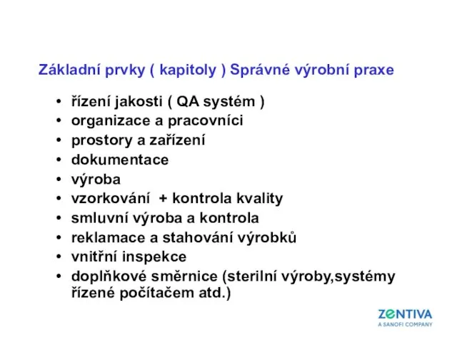 řízení jakosti ( QA systém ) organizace a pracovníci prostory a