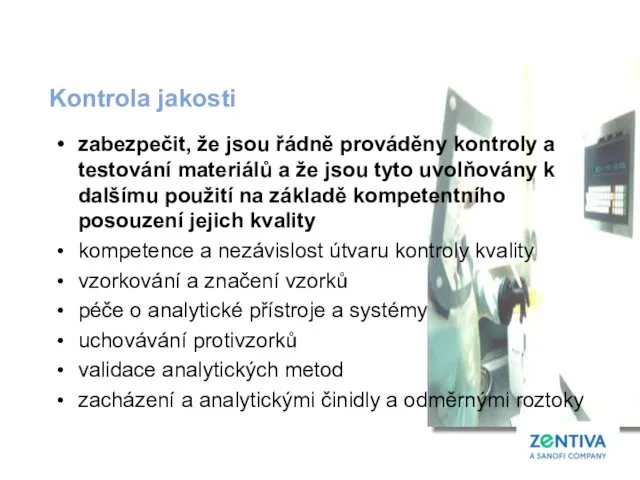 zabezpečit, že jsou řádně prováděny kontroly a testování materiálů a že