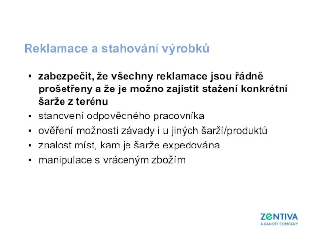 zabezpečit, že všechny reklamace jsou řádně prošetřeny a že je možno