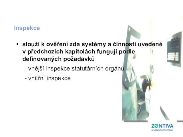 slouží k ověření zda systémy a činnosti uvedené v předchozích kapitolách