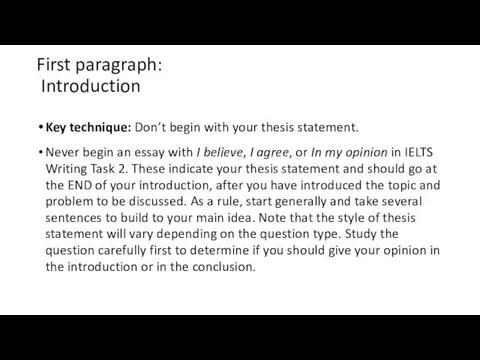 First paragraph: Introduction Key technique: Don’t begin with your thesis statement.