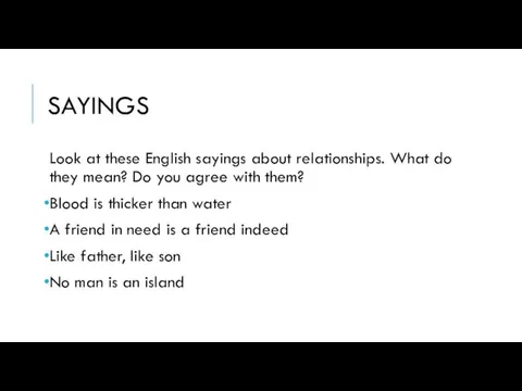 SAYINGS Look at these English sayings about relationships. What do they