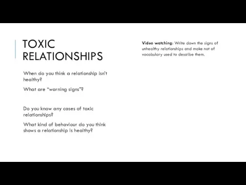 TOXIC RELATIONSHIPS When do you think a relationship isn’t healthy? What