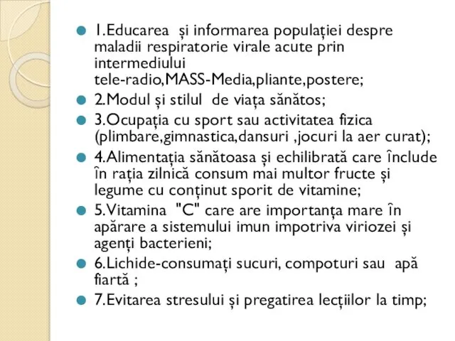 1.Educarea şi informarea populaţiei despre maladii respiratorie virale acute prin intermediului