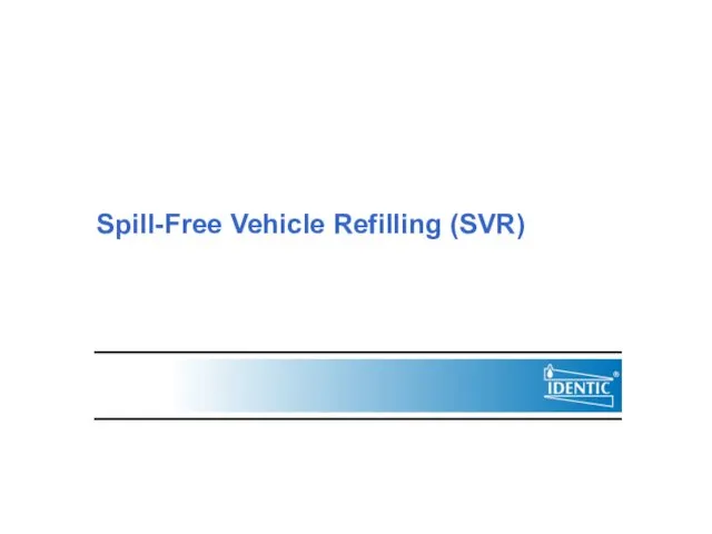 Spill-Free Vehicle Refilling (SVR)