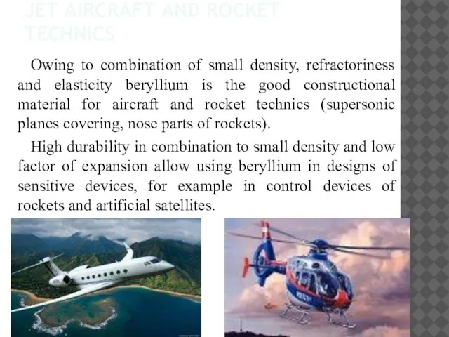 JET AIRCRAFT AND ROCKET TECHNICS Owing to combination of small density,