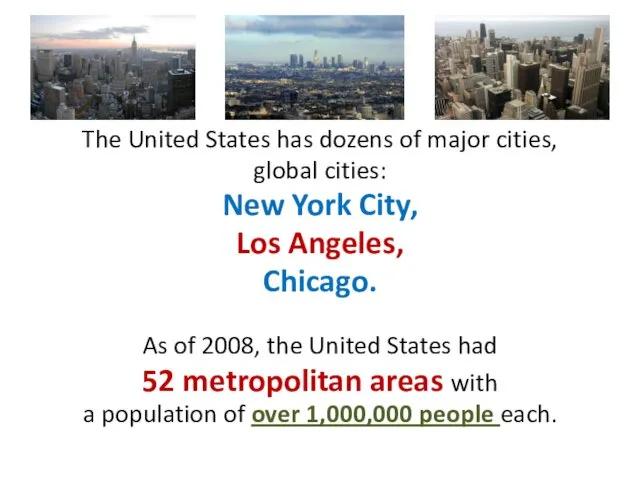 The United States has dozens of major cities, global cities: New