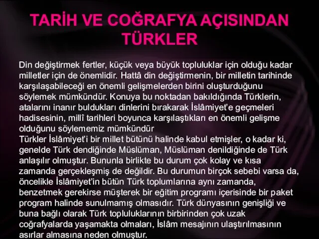 TARİH VE COĞRAFYA AÇISINDAN TÜRKLER Din değiştirmek fertler, küçük veya büyük