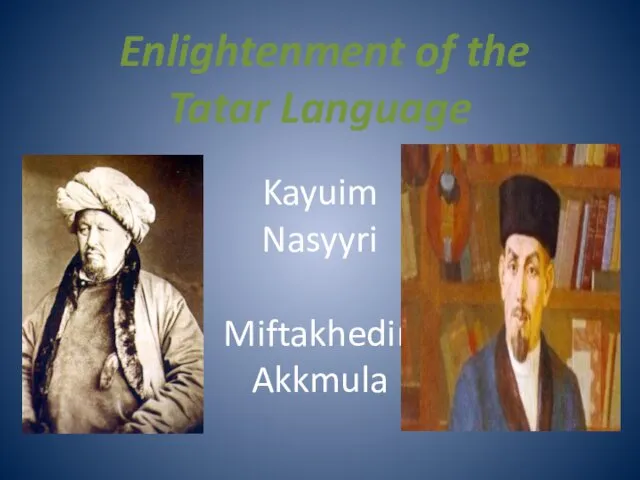 Enlightenment of the Tatar Language Kayuim Nasyyri Miftakhedin Akkmula