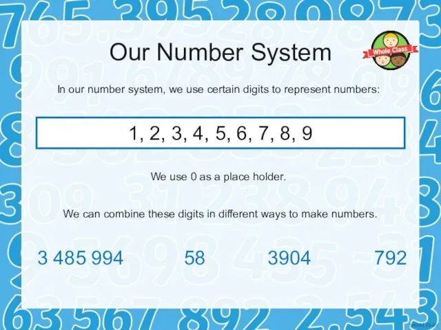 Our Number System In our number system, we use certain digits