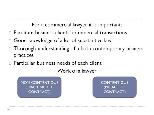 For a commercial lawyer it is important: Facilitate business clients’ commercial