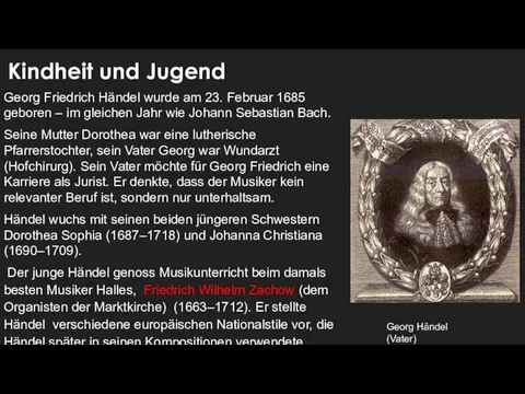 Georg Friedrich Händel wurde am 23. Februar 1685 geboren – im