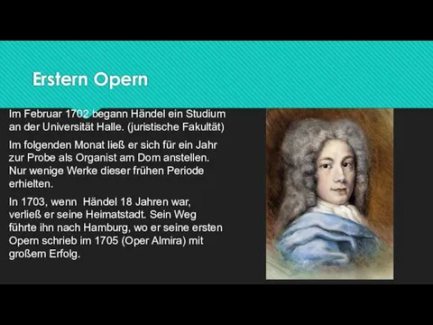 Erstern Opern Im Februar 1702 begann Händel ein Studium an der