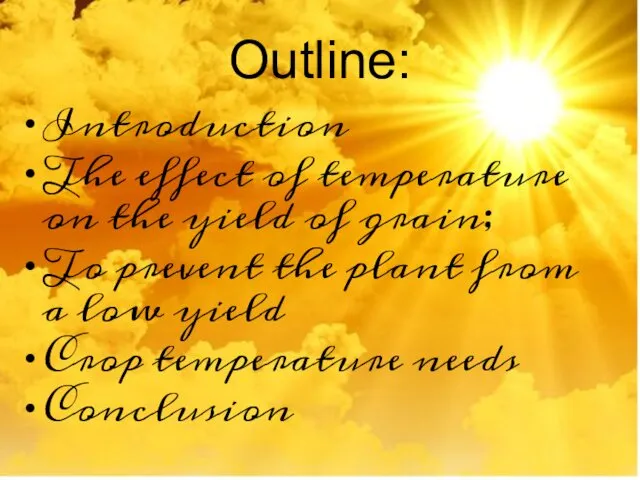 Outline: Introduction The effect of temperature on the yield of grain;