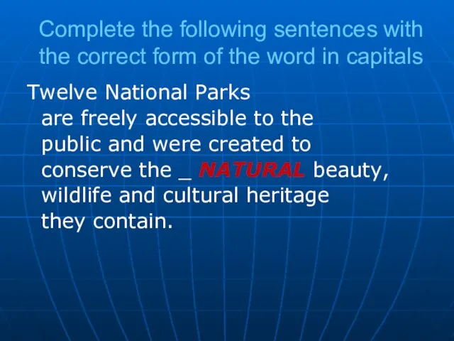 Complete the following sentences with the correct form of the word