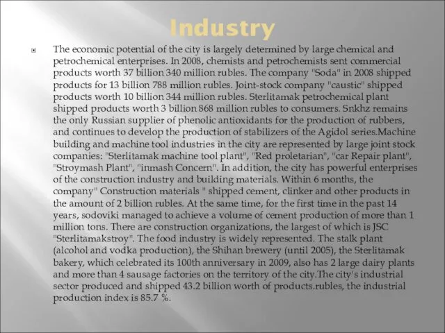 Industry The economic potential of the city is largely determined by