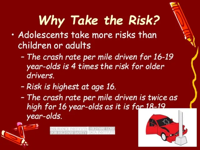 Why Take the Risk? Adolescents take more risks than children or